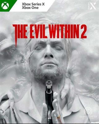 Xbox Exclusive 'The Evil Within 2'! A Chilling Descent into Psychological Horror and a Haunting Father-Daughter Tale!